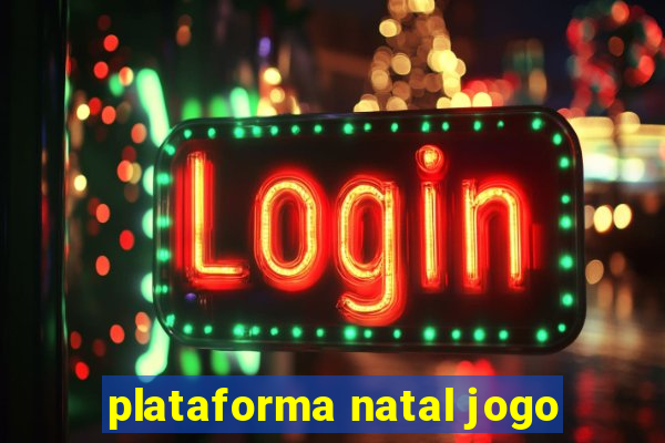 plataforma natal jogo